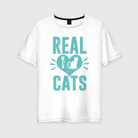 Женская футболка хлопок Oversize с принтом Real Cats в городе Новоалтайск, 100% хлопок | свободный крой, круглый ворот, спущенный рукав, длина до линии бедер
 | animal | cat | cute | kitty | meow | друг | животные | киска | китти | кот | котенок | котик | котэ | кошечка | кошка | милый | мур | мяу | питомец