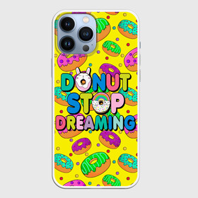 Чехол для iPhone 13 Pro Max с принтом DONUTS в городе Новоалтайск,  |  | Тематика изображения на принте: candys | children | donut | dreaming | food | rainbow | stop | вкусняшки | детские | еда | желтый | крем | мечты | надписи | пончики | сладости | текстуры