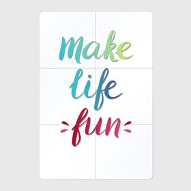 Магнитный плакат 2Х3 с принтом Make life fun в городе Новоалтайск, Полимерный материал с магнитным слоем | 6 деталей размером 9*9 см | make life fun | на английском | надписи | цветная