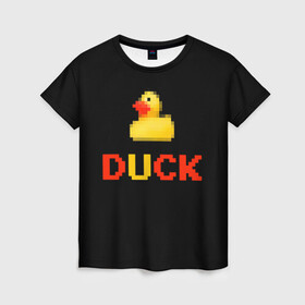 Женская футболка 3D с принтом DUCK в городе Новоалтайск, 100% полиэфир ( синтетическое хлопкоподобное полотно) | прямой крой, круглый вырез горловины, длина до линии бедер | денди | матное слово | пиксели | прикольная надпись | резиновая уточка