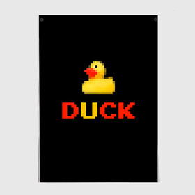 Постер с принтом DUCK в городе Новоалтайск, 100% бумага
 | бумага, плотность 150 мг. Матовая, но за счет высокого коэффициента гладкости имеет небольшой блеск и дает на свету блики, но в отличии от глянцевой бумаги не покрыта лаком | денди | матное слово | пиксели | прикольная надпись | резиновая уточка