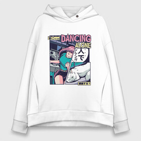 Женское худи Oversize хлопок с принтом Vaporwave Anime Dancing Girl в городе Новоалтайск, френч-терри — 70% хлопок, 30% полиэстер. Мягкий теплый начес внутри —100% хлопок | боковые карманы, эластичные манжеты и нижняя кромка, капюшон на магнитной кнопке | art | dance | dancing alone | japan | japanese | tokyo | woman | арт | вапорвейв | девочка | девушка | комиксы | кот | котик | манга | милота | паровая волна | персонаж аниме | рисунок в стиле аниме | смешной кот | танцы | токио