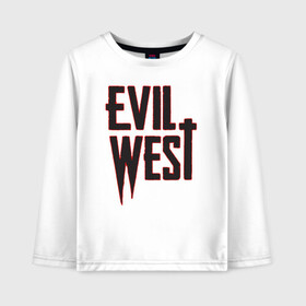 Детский лонгслив хлопок с принтом Evil West в городе Новоалтайск, 100% хлопок | круглый вырез горловины, полуприлегающий силуэт, длина до линии бедер | flying wild | focus home | gamer | games | дикий запад