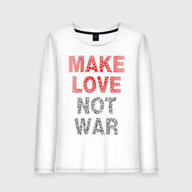 Женский лонгслив хлопок с принтом MAKE LOVE NOT WAR в городе Новоалтайск, 100% хлопок |  | love | make | peace | text | war | word | война | любовь | мир | надписи | оружие | популярные | сердце | текст | хиппи