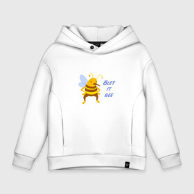 Детское худи Oversize хлопок с принтом Пчела Blet it bee в городе Новоалтайск, френч-терри — 70% хлопок, 30% полиэстер. Мягкий теплый начес внутри —100% хлопок | боковые карманы, эластичные манжеты и нижняя кромка, капюшон на магнитной кнопке | Тематика изображения на принте: blet it bee | let it be | пчела | так блэт
