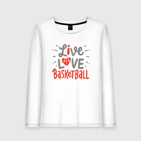 Женский лонгслив хлопок с принтом Live Love Basketball в городе Новоалтайск, 100% хлопок |  | basketball | game | live | love | nba | sport | streetball | баскетбол | баскетболист | игра | игрок | мяч | нба | спорт | стритбол | тренер