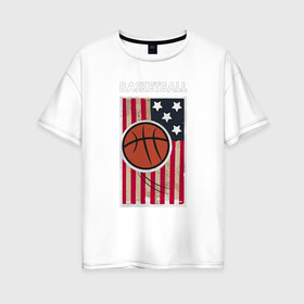 Женская футболка хлопок Oversize с принтом USA Basketball в городе Новоалтайск, 100% хлопок | свободный крой, круглый ворот, спущенный рукав, длина до линии бедер
 | basketball | game | nba | sport | streetball | баскетбол | баскетболист | игра | игрок | мяч | нба | спорт | стритбол | тренер