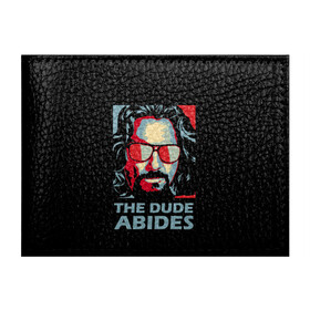 Обложка для студенческого билета с принтом The Dude Abides (Лебовски) в городе Новоалтайск, натуральная кожа | Размер: 11*8 см; Печать на всей внешней стороне | Тематика изображения на принте: abide | big | dude | jeff | lebowski | the | большой | лебовски | фильм | чувак