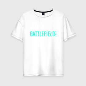 Женская футболка хлопок Oversize с принтом Battlefield 2042 в городе Новоалтайск, 100% хлопок | свободный крой, круглый ворот, спущенный рукав, длина до линии бедер
 | battelfield 6 | battlefield | battlefield 2042 | battlefield six | fnkabkl | game | games | батл филд | баттлфилд 2042б баттлефилд 6 | игра | игры | ифеедашудв