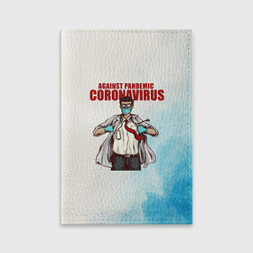Обложка для паспорта матовая кожа с принтом Coronavirus в городе Новоалтайск, натуральная матовая кожа | размер 19,3 х 13,7 см; прозрачные пластиковые крепления | Тематика изображения на принте: corona | covid | doc | doctor | virus | арт | вирус | врач | графика | доктор | ковид | коронавирус
