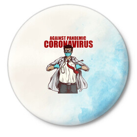 Значок с принтом Coronavirus в городе Новоалтайск,  металл | круглая форма, металлическая застежка в виде булавки | Тематика изображения на принте: corona | covid | doc | doctor | virus | арт | вирус | врач | графика | доктор | ковид | коронавирус