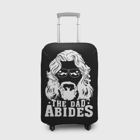 Чехол для чемодана 3D с принтом The dad ABIDES в городе Новоалтайск, 86% полиэфир, 14% спандекс | двустороннее нанесение принта, прорези для ручек и колес | dude | jeff bridges | the big lebowski | большой лебовский | джефф бриджес | трафарет | фильм | чувак