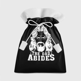 Подарочный 3D мешок с принтом The dad ABIDES в городе Новоалтайск, 100% полиэстер | Размер: 29*39 см | dude | jeff bridges | the big lebowski | большой лебовский | джефф бриджес | трафарет | фильм | чувак