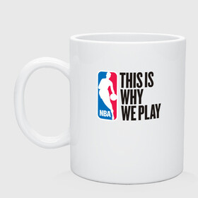 Кружка керамическая с принтом NBA - Why We Play в городе Новоалтайск, керамика | объем — 330 мл, диаметр — 80 мм. Принт наносится на бока кружки, можно сделать два разных изображения | basketball | game | nba | sport | streetball | баскетбол | баскетболист | игра | игрок | мяч | нба | спорт | стритбол | тренер