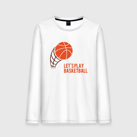 Мужской лонгслив хлопок с принтом Play Basketball в городе Новоалтайск, 100% хлопок |  | basketball | game | nba | sport | streetball | баскетбол | баскетболист | игра | игрок | мяч | нба | спорт | стритбол | тренер