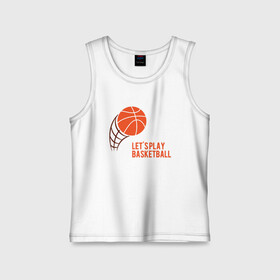Детская майка хлопок с принтом Play Basketball в городе Новоалтайск,  |  | basketball | game | nba | sport | streetball | баскетбол | баскетболист | игра | игрок | мяч | нба | спорт | стритбол | тренер