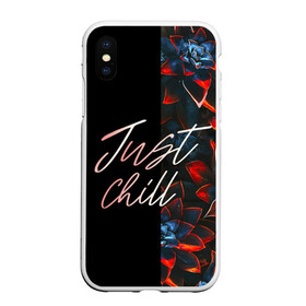 Чехол для iPhone XS Max матовый с принтом Just Chill в городе Новоалтайск, Силикон | Область печати: задняя сторона чехла, без боковых панелей | art | background | flowers | inscription | pattern | text | арт | надпись | текст | узор | фон | цветы