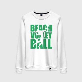Женский свитшот хлопок с принтом Beach Volleyball в городе Новоалтайск, 100% хлопок | прямой крой, круглый вырез, на манжетах и по низу широкая трикотажная резинка  | ball | beach | game | sport | volley | volleyball | волейбол | волейболист | волейболистка | гол | игра | игрок | мяч | площадка | пляж | пляжный | победа | сетка | спорт | тренер | чемпион