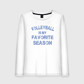 Женский лонгслив хлопок с принтом Favorite Season в городе Новоалтайск, 100% хлопок |  | ball | beach | game | sport | volley | volleyball | волейбол | волейболист | волейболистка | гол | игра | игрок | мяч | площадка | пляж | пляжный | победа | сетка | спорт | тренер | чемпион