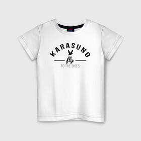 Детская футболка хлопок с принтом Karasuno fly to the skies в городе Новоалтайск, 100% хлопок | круглый вырез горловины, полуприлегающий силуэт, длина до линии бедер | anime | haikyu | haikyuu | karasuno | karasuno high | manga | аниме | волейбол | волейбольный клуб | ворон | вороны | карасуно | крылья | летать | лого | манга | надпись | птица | старшая школа | хаику | хаикую