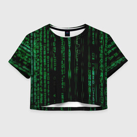 Женская футболка Crop-top 3D с принтом Матрица в городе Новоалтайск, 100% полиэстер | круглая горловина, длина футболки до линии талии, рукава с отворотами | иероглифы | матрица | программа | программисты