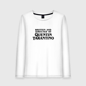 Женский лонгслив хлопок с принтом Quentin Tarantino в городе Новоалтайск, 100% хлопок |  | directed by quentin tarantino | mem qwentin | quentin tarantino | written and directed by quentin tarantino | бешенные псы | криминальное чтиво | любимый режиссер | мем | мем квентин тарантино | режиссер | режиссер квентин тарантино