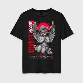 Женская футболка хлопок Oversize с принтом Dead Angel black в городе Новоалтайск, 100% хлопок | свободный крой, круглый ворот, спущенный рукав, длина до линии бедер
 | ангел | в подарок | влюбленным | жене | любимой | любимому | любовь | мужу | на день рождения | с надписями | с цитатами | сердце