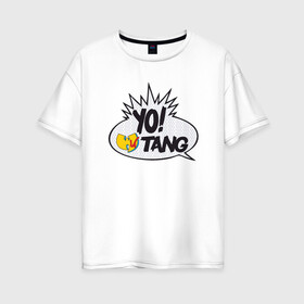 Женская футболка хлопок Oversize с принтом Yo! Wu-Tang в городе Новоалтайск, 100% хлопок | свободный крой, круглый ворот, спущенный рукав, длина до линии бедер
 | black | gza | hip hop | method man | music | new york | odb | old school | rap | rza | wu tang | wu tang clan | аудио | винил | ву тэнг | граффити | диджей | кассета | микрофон | музыка | нью йорк | пластинка | рэп | рэпер | хип хоп