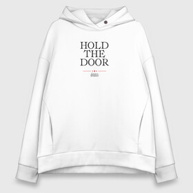 Женское худи Oversize хлопок с принтом Hold the door | GoT в городе Новоалтайск, френч-терри — 70% хлопок, 30% полиэстер. Мягкий теплый начес внутри —100% хлопок | боковые карманы, эластичные манжеты и нижняя кромка, капюшон на магнитной кнопке | crow | fire and blood | game of thrones | lannister | stark | statwb | targaryen | винтерфел | ворон | игра престолов | король ночи | ланнистер | лютоволк | мать драконов | пламя и кровь | север | старки | таргариен | черные крылья