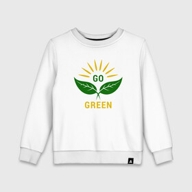 Детский свитшот хлопок с принтом Go Green в городе Новоалтайск, 100% хлопок | круглый вырез горловины, эластичные манжеты, пояс и воротник | Тематика изображения на принте: green | greenpaece | nature | sport | vegan | yoga | веган | вегетарианец | гринпис | еда | животные | жизнь | здоровье | зеленый | йога | мир | овощи | пища | планета | природа | растение | спорт | тело | фрукты