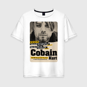 Женская футболка хлопок Oversize с принтом Kurt Cobain paper cuts в городе Новоалтайск, 100% хлопок | свободный крой, круглый ворот, спущенный рукав, длина до линии бедер
 | cobain | grunge | kurt | kurt cobain | nirvana | грандж | кобейн | курт | курт кобейн | нирвана | рок