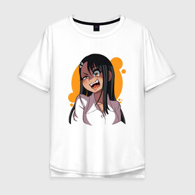 Мужская футболка хлопок Oversize с принтом Crazy Nagatoro в городе Новоалтайск, 100% хлопок | свободный крой, круглый ворот, “спинка” длиннее передней части | anime | sempai | torochan | аниме | нагаторо | нагаторосан | не издевайся | не издевайся нагаторо | семпай | хаясэ нагаторо