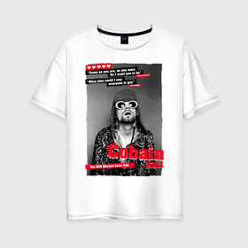 Женская футболка хлопок Oversize с принтом In Memory Of Kurt Cobain в городе Новоалтайск, 100% хлопок | свободный крой, круглый ворот, спущенный рукав, длина до линии бедер
 | cobain | grunge | kurt | kurt cobain | nirvana | грандж | кобейн | курт | курт кобейн | нирвана | рок