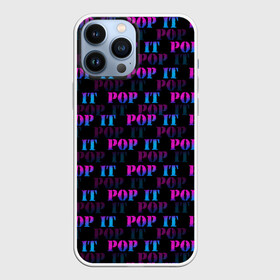 Чехол для iPhone 13 Pro Max с принтом POP it НАДПИСИ в городе Новоалтайск,  |  | Тематика изображения на принте: pop it | антистресс | игрушка | поп ит | пузырчатая плёнка | пупырка