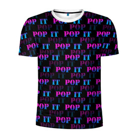 Мужская футболка 3D спортивная с принтом POP it НАДПИСИ в городе Новоалтайск, 100% полиэстер с улучшенными характеристиками | приталенный силуэт, круглая горловина, широкие плечи, сужается к линии бедра | Тематика изображения на принте: pop it | антистресс | игрушка | поп ит | пузырчатая плёнка | пупырка