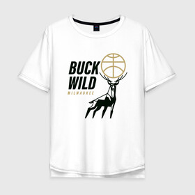 Мужская футболка хлопок Oversize с принтом Buck Wild в городе Новоалтайск, 100% хлопок | свободный крой, круглый ворот, “спинка” длиннее передней части | antetokounmpo | basketball | bucks | giannis | milwaukee | mvp | nba | sport | streetball | адетокумбо | бакс | баскетбол | игра | милуоки | мяч | нба | олень | спорт | стритбол | тренер | чемпион | янис