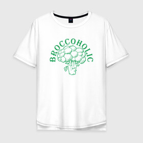 Мужская футболка хлопок Oversize с принтом Broccoholic в городе Новоалтайск, 100% хлопок | свободный крой, круглый ворот, “спинка” длиннее передней части | green | greenpaece | nature | sport | vegan | yoga | веган | вегетарианец | гринпис | еда | животные | жизнь | здоровье | зеленый | йога | мир | овощи | пища | планета | природа | растение | спорт | тело | фрукты