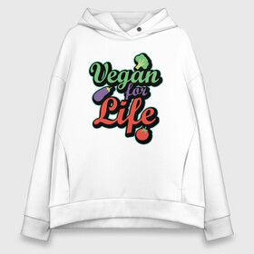 Женское худи Oversize хлопок с принтом Vegan For Life в городе Новоалтайск, френч-терри — 70% хлопок, 30% полиэстер. Мягкий теплый начес внутри —100% хлопок | боковые карманы, эластичные манжеты и нижняя кромка, капюшон на магнитной кнопке | green | greenpeace | nature | sport | vegan | yoga | веган | вегетарианец | гринпис | еда | животные | жизнь | здоровье | зеленый | йога | мир | овощи | пища | планета | природа | растение | спорт | тело | фрукты