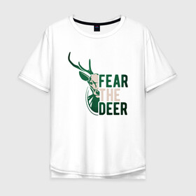 Мужская футболка хлопок Oversize с принтом Fear The Deer в городе Новоалтайск, 100% хлопок | свободный крой, круглый ворот, “спинка” длиннее передней части | antetokounmpo | basketball | bucks | giannis | milwaukee | mvp | nba | sport | streetball | адетокумбо | бакс | баскетбол | игра | милуоки | мяч | нба | олень | спорт | стритбол | тренер | чемпион | янис