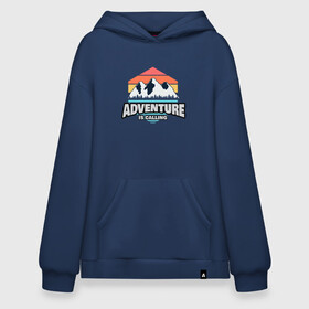 Худи SuperOversize хлопок с принтом ADVENTURE IS CALLING в городе Новоалтайск, 70% хлопок, 30% полиэстер, мягкий начес внутри | карман-кенгуру, эластичная резинка на манжетах и по нижней кромке, двухслойный капюшон
 | adventure | кемпинг | кэмпинг | приключения | туризм | туристическая | туристические | туристу