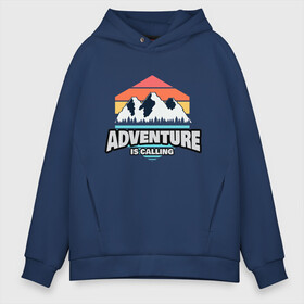 Мужское худи Oversize хлопок с принтом ADVENTURE IS CALLING в городе Новоалтайск, френч-терри — 70% хлопок, 30% полиэстер. Мягкий теплый начес внутри —100% хлопок | боковые карманы, эластичные манжеты и нижняя кромка, капюшон на магнитной кнопке | adventure | кемпинг | кэмпинг | приключения | туризм | туристическая | туристические | туристу