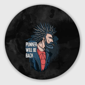 Коврик для мышки круглый с принтом Punker в городе Новоалтайск, резина и полиэстер | круглая форма, изображение наносится на всю лицевую часть | анархия | арт | графика | мужчина | панк | рок | рокер | человек