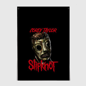 Постер с принтом COREY TAYLOR | SLIPKNOT | СЛИПКНОТ (Z) в городе Новоалтайск, 100% бумага
 | бумага, плотность 150 мг. Матовая, но за счет высокого коэффициента гладкости имеет небольшой блеск и дает на свету блики, но в отличии от глянцевой бумаги не покрыта лаком | corey taylor | rock | slipknot | коре | коре тейлор | петля | рок | скользящий узел | слипкнот | тейлор | тяжелый рок | удавка