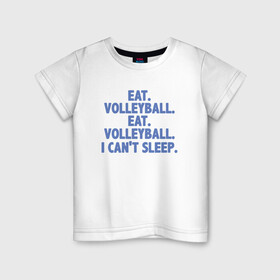 Детская футболка хлопок с принтом Eat - Volleyball в городе Новоалтайск, 100% хлопок | круглый вырез горловины, полуприлегающий силуэт, длина до линии бедер | ball | beach | game | sport | volley | volleyball | волейбол | волейболист | волейболистка | гол | игра | игрок | мяч | площадка | пляж | пляжный | победа | сетка | спорт | тренер | чемпион