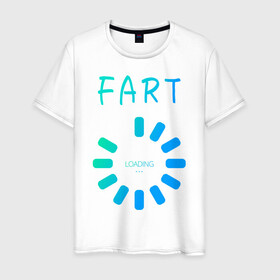 Мужская футболка хлопок с принтом FART Loading. Пердеж, загрузка в городе Новоалтайск, 100% хлопок | прямой крой, круглый вырез горловины, длина до линии бедер, слегка спущенное плечо. | fart | fart loading | веселая | веселая надпись | веселая надпись на английском | загрузка | надпись на английском | пердеж | пердеж загружается | пердеж загрузка | прикол | прикольная | прикольная надпись