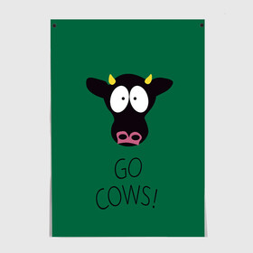 Постер с принтом Go Cows в городе Новоалтайск, 100% бумага
 | бумага, плотность 150 мг. Матовая, но за счет высокого коэффициента гладкости имеет небольшой блеск и дает на свету блики, но в отличии от глянцевой бумаги не покрыта лаком | cow | south park | sport | коровы | мульт | мультфильм | спорт | южный парк