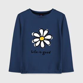 Детский лонгслив хлопок с принтом LIFE IS GOOD в городе Новоалтайск, 100% хлопок | круглый вырез горловины, полуприлегающий силуэт, длина до линии бедер | life is good | жизнь | растение | ромашка | цветок | цветочки