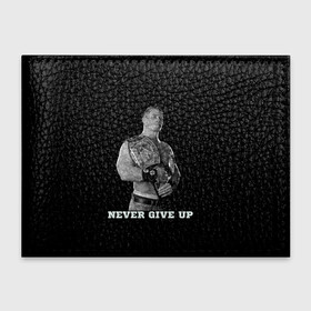Обложка для студенческого билета с принтом Never give up в городе Новоалтайск, натуральная кожа | Размер: 11*8 см; Печать на всей внешней стороне | Тематика изображения на принте: джон сина | знаменитость | никогда не сдавайся | пояс | рестлинг | черно белый