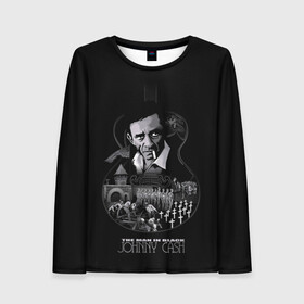 Женский лонгслив 3D с принтом JOHNNY CASH в городе Новоалтайск, 100% полиэстер | длинные рукава, круглый вырез горловины, полуприлегающий силуэт | black | blues | cash | dark | guitar | johnny | man | rock | usa | блюз | гитара | джони | джонни | кэш | музыка | разное | рок | сша | человек | черный