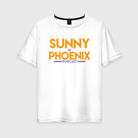 Женская футболка хлопок Oversize с принтом Sunny In Phoenix в городе Новоалтайск, 100% хлопок | свободный крой, круглый ворот, спущенный рукав, длина до линии бедер
 | basketball | mvp | nba | phoenix | sport | streetball | suns | аризона | баскетбол | игра | крис пол | мяч | нба | санс | спорт | стритбол | тренер | финикс | чемпион